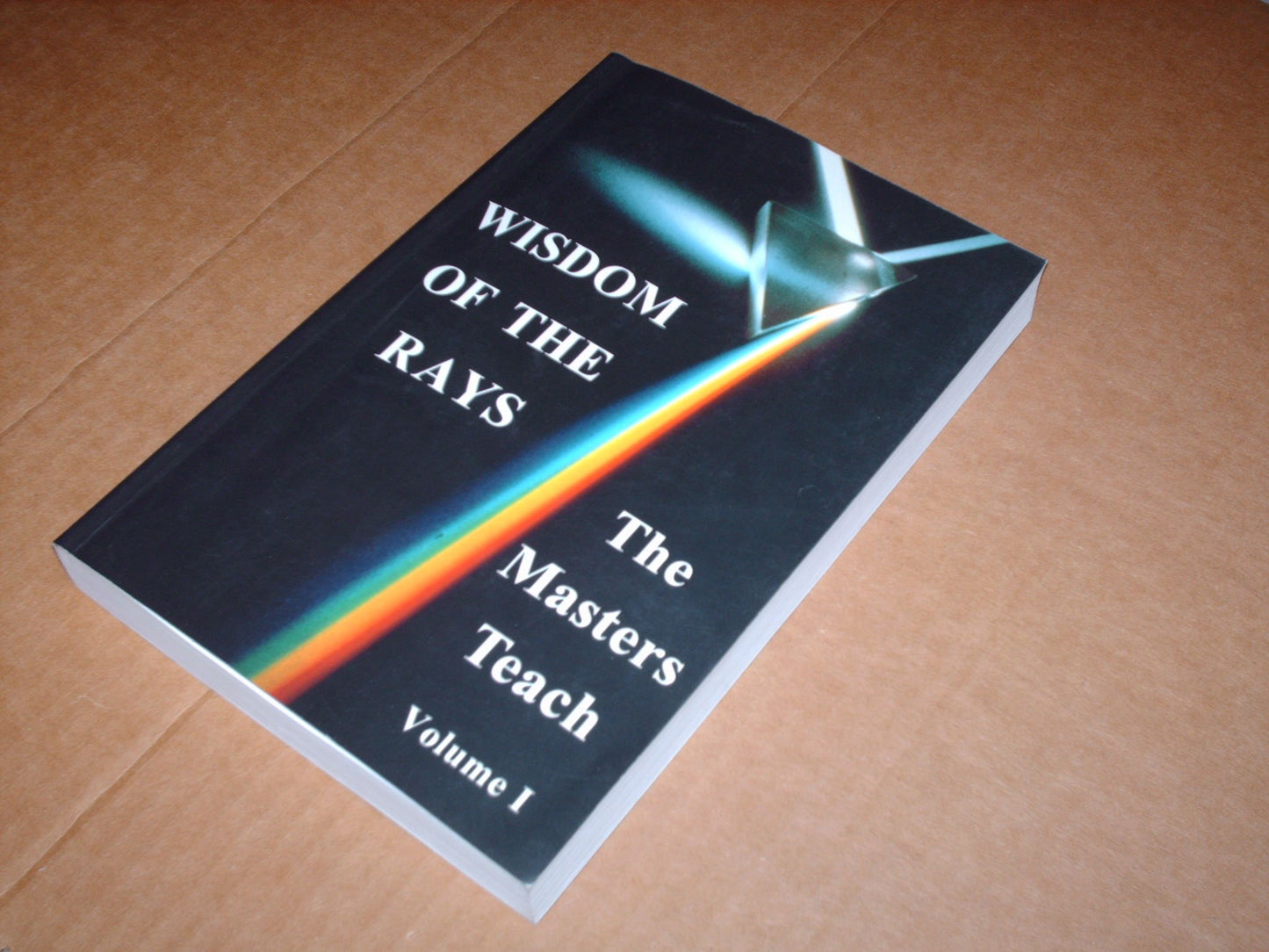 Wisdom of the Rays : The Masters Teach Volume 1