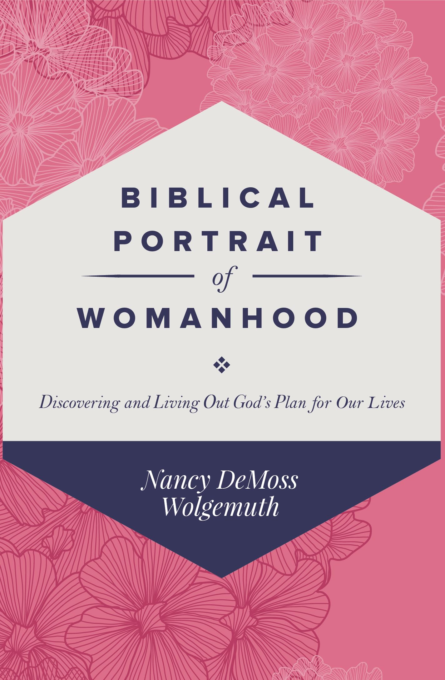 Biblical Portrait of Womanhood: Discovering and Living Out God's Plan for our Lives - 4407