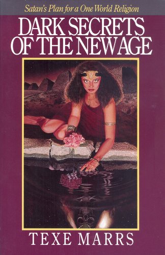 Dark Secrets of the New Age: Satan's Plan for a One World Religion - 1550