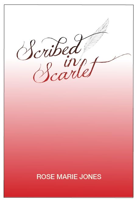 Scribed in Scarlet by Rose Marie Jones