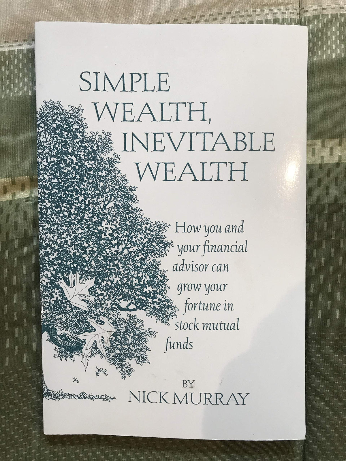 Simple Wealth, Inevitable Wealth: How You and Your Financial Advisor Can Grow Your Fortune in Stock Mutual Funds