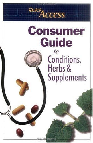 Quick Access: Consumer Guide to Conditions, Herbs & Supplements
