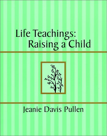 Life Teachings: Raising a Child
