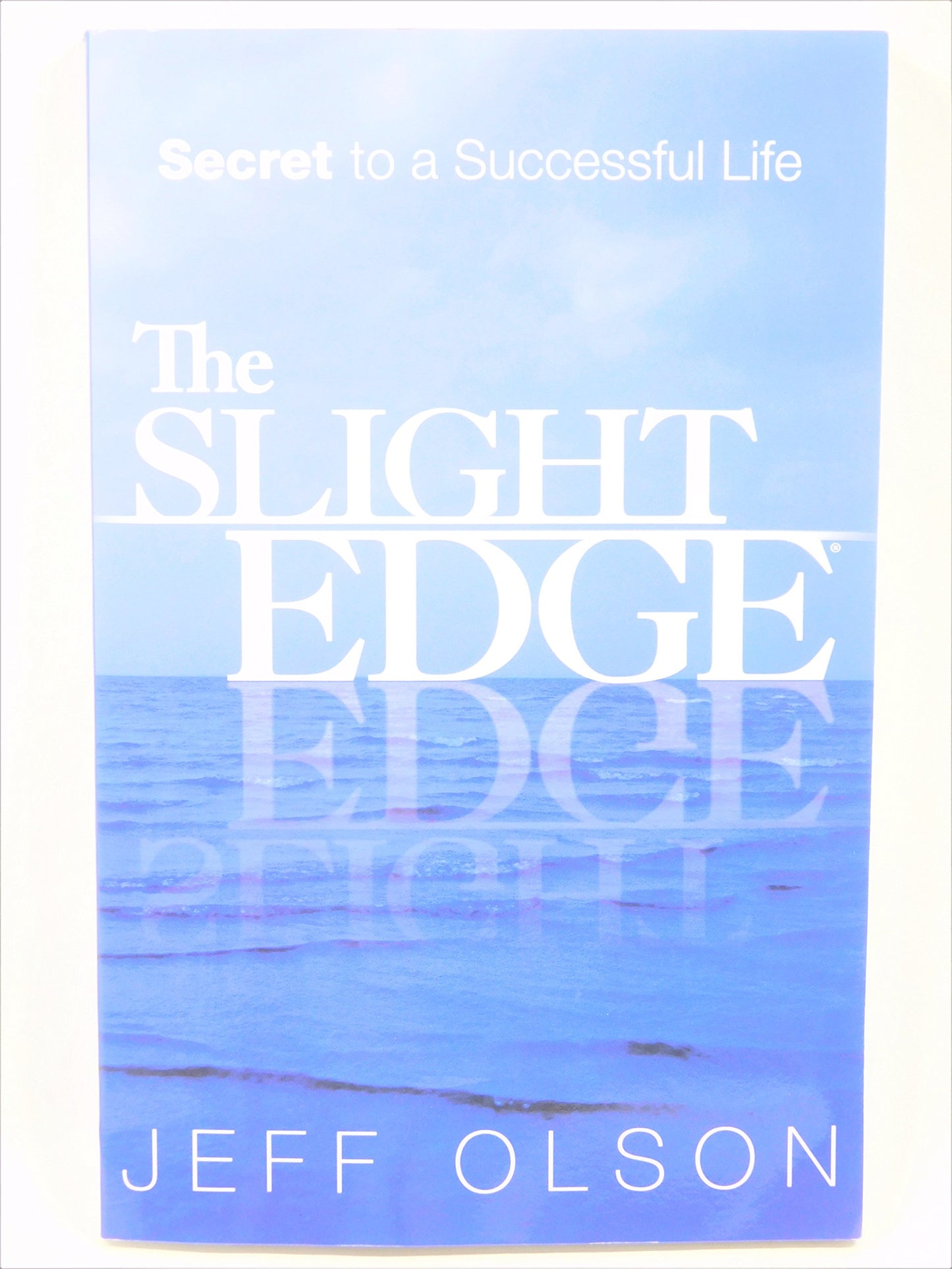 The Slight Edge: Secret to a Successful Life