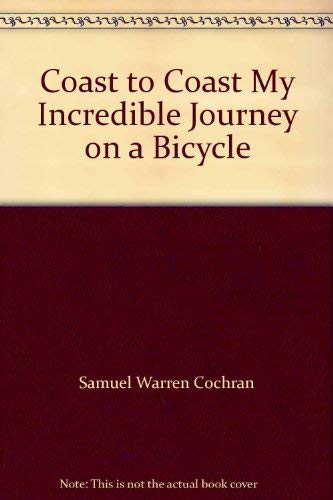 Coast to Coast My Incredible Journey on a Bicycle