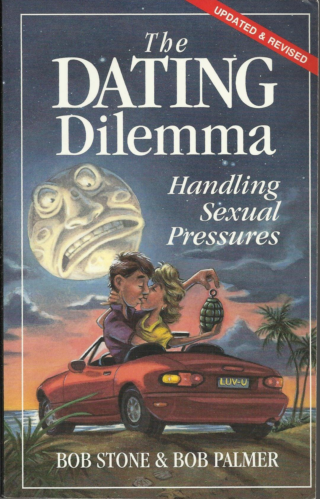 The Dating Dilemma: Handling Sexual Pressures (Updated and Revised) 1997