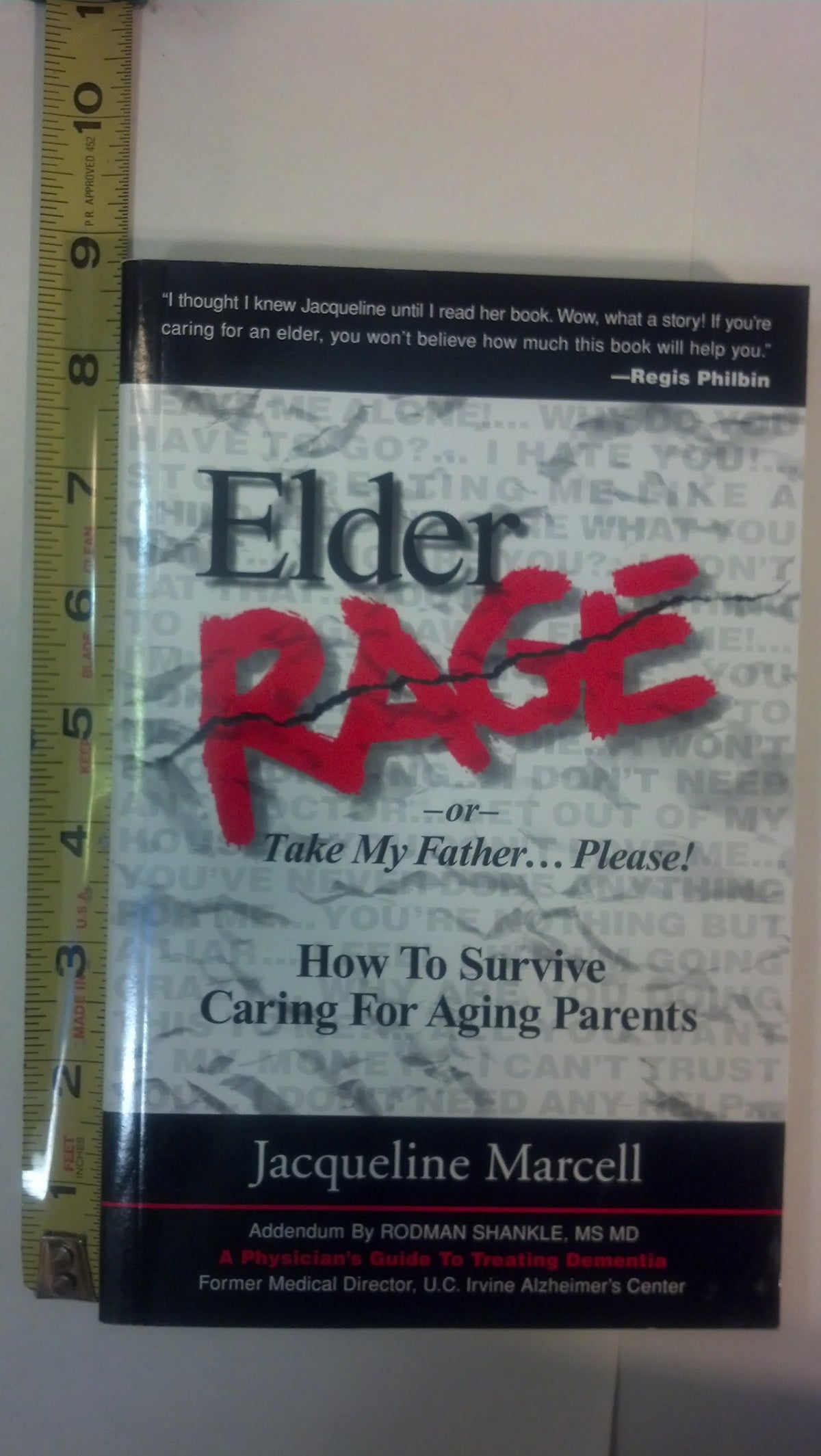 Elder Rage, or Take My Father... Please!: How to Survive Caring for Aging Parents