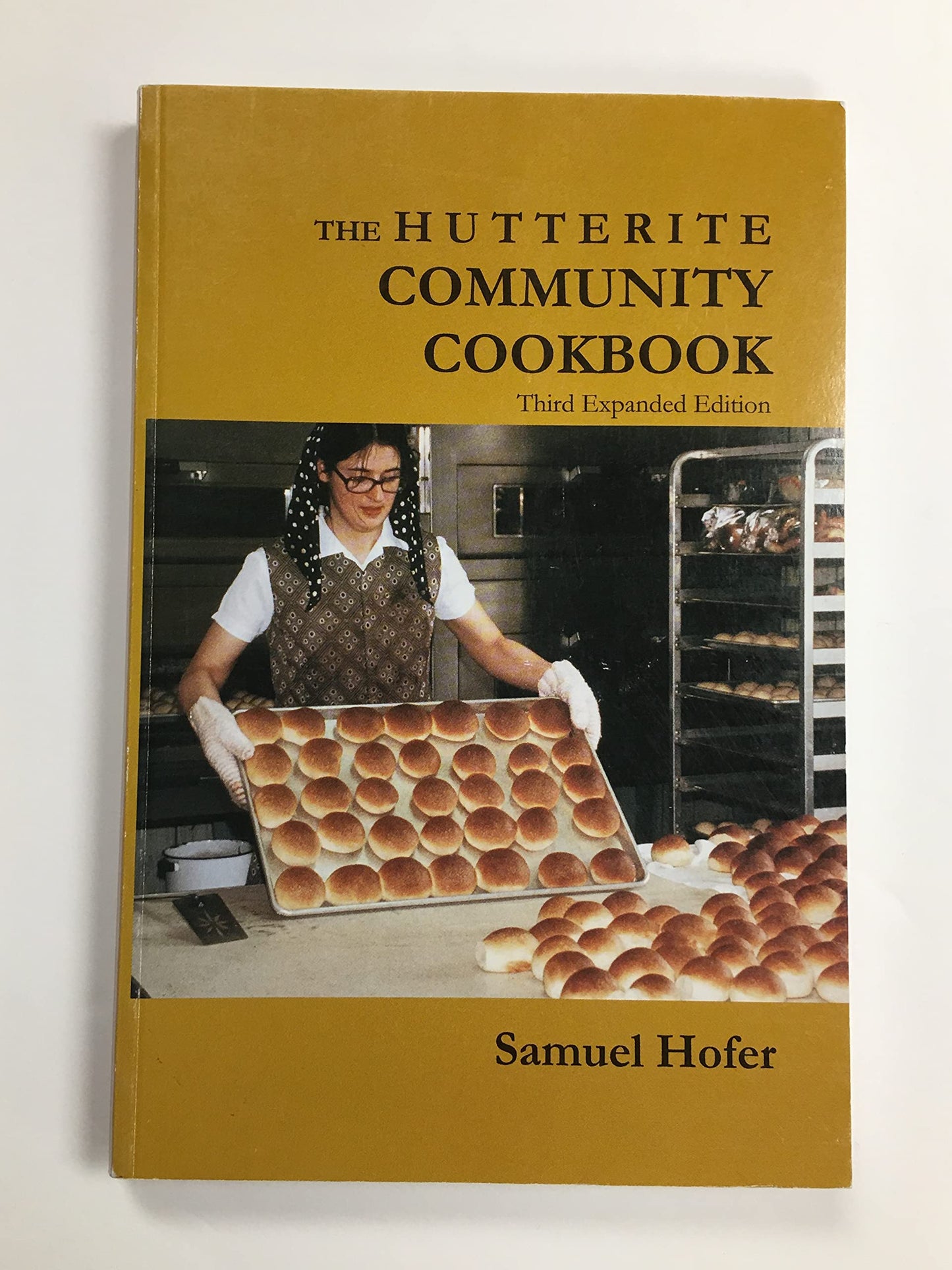 The Hutterite Community Cookbook: Third Expanded Edition