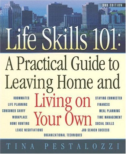 Life Skills 101: A Practical Guide to Leaving Home and Living on Your Own
