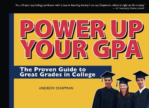 Power Up Your GPA: The Proven Guide to Great Grades in College - 8071