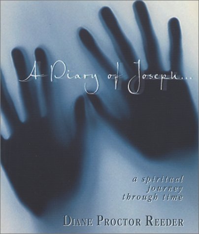 A Diary of Joseph : A Spiritual Journey Through Time