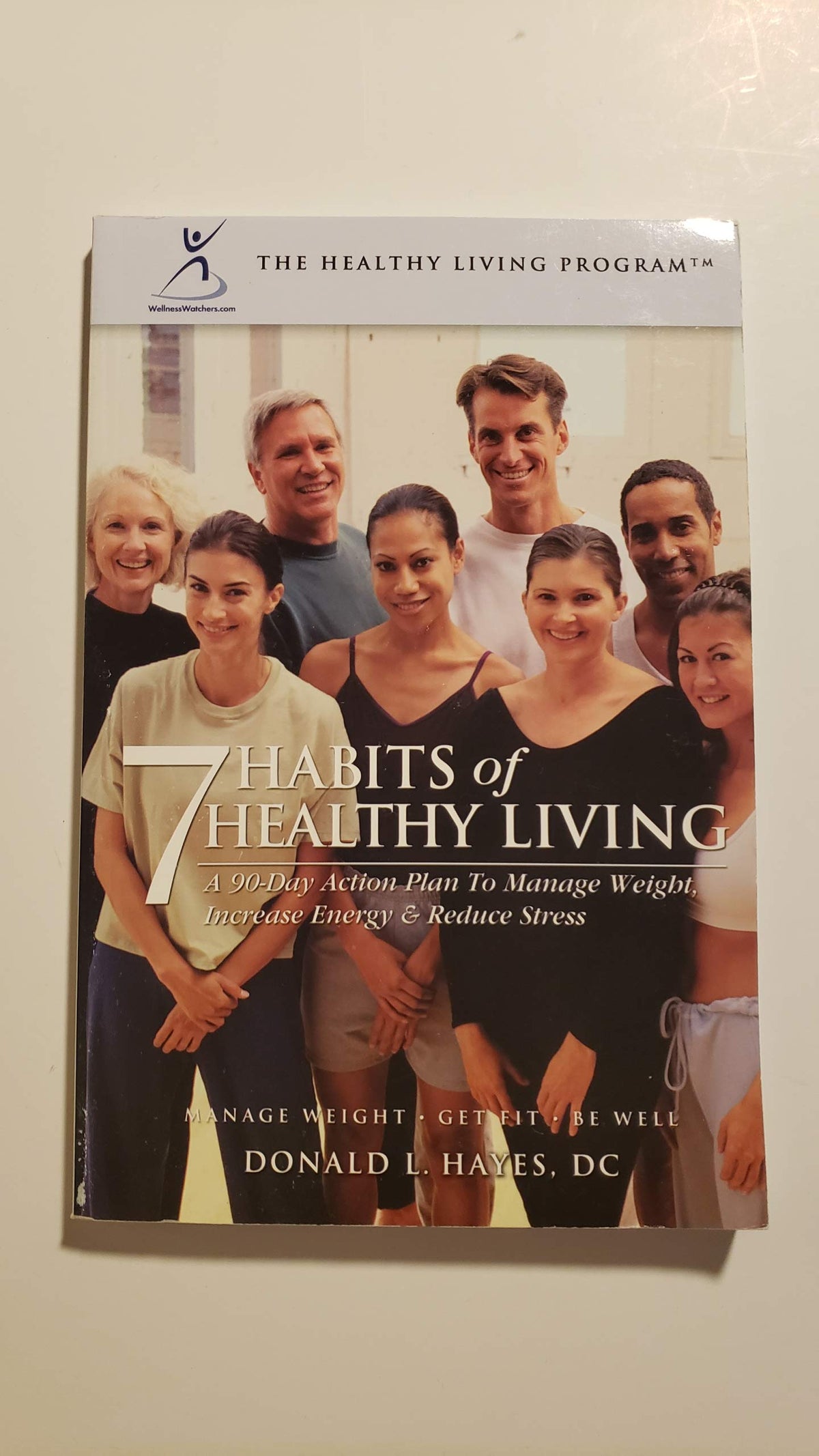 7 Habits of Healthy Living: A 90-day Action Plan to Manage Weight, Increase Energy, and Reduce Stress