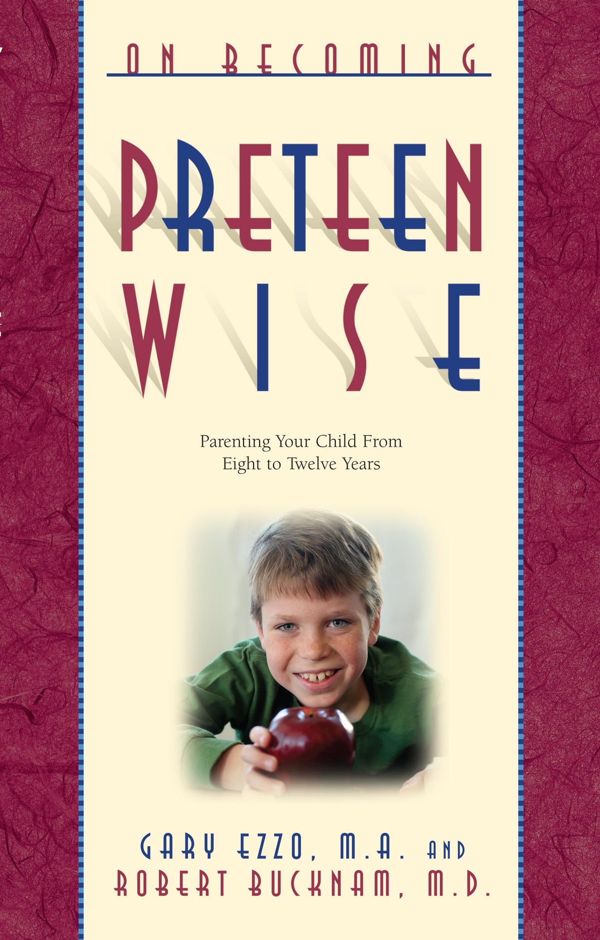 On Becoming Pre-Teen Wise: Parenting Your Child from 8-12 Years