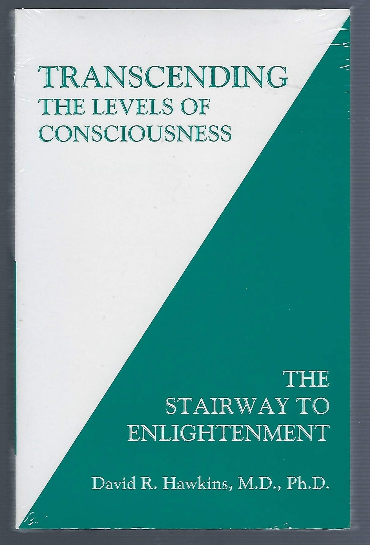 Transcending the Levels of Consciousness: The Stairway to Enlightenment