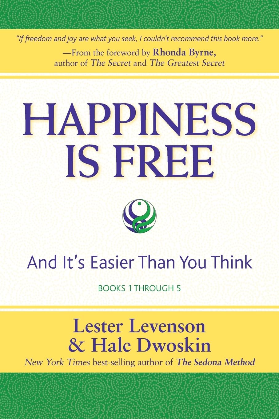 Happiness Is Free: And It's Easier Than You Think, Books 1 through 5, The Greatest Secret Edition - 8288