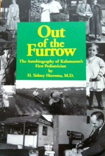 Out of the Furrow: The Autobiography of Kalamazoo's First Pediatrician