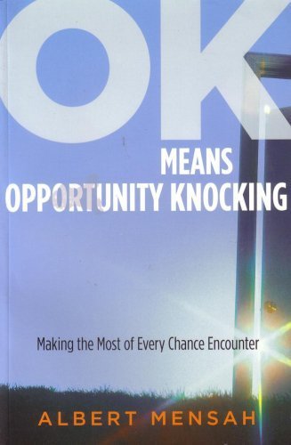 OK Means Opportunity Knocking (Making the Most of Every Chance Encounter)