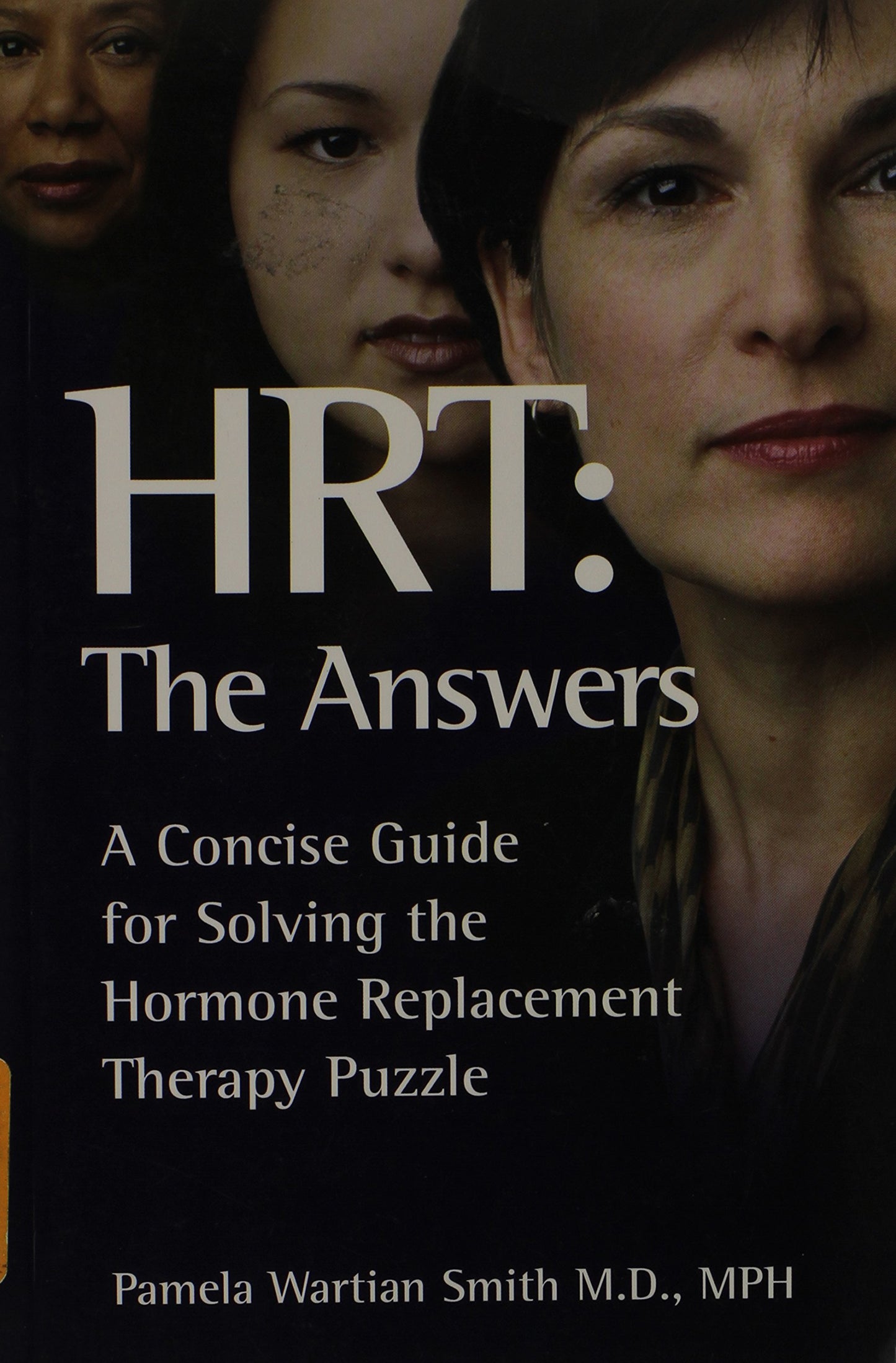 HRT, The Answers: A Concise Guide for Solving the Hormone Replacement Therapy Puzzle - 7105