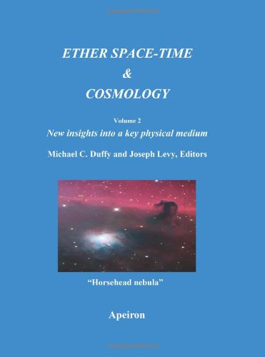 Ether space-time and cosmology: new insights into a key physical medium