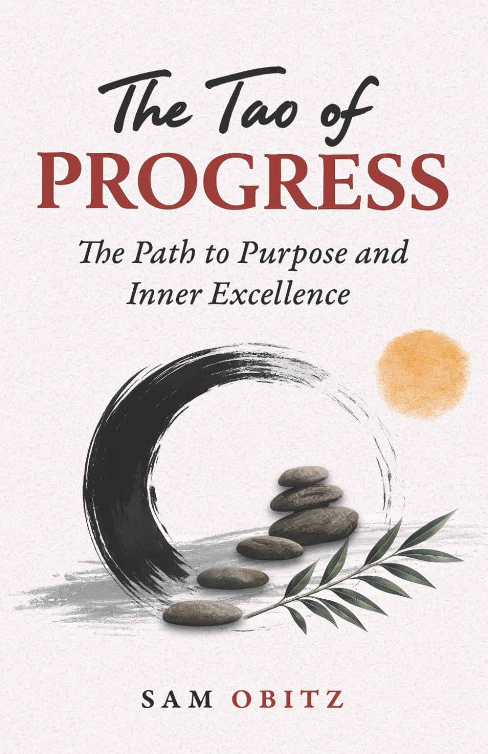 The Tao of Progress: The Path to Purpose and Inner Excellence