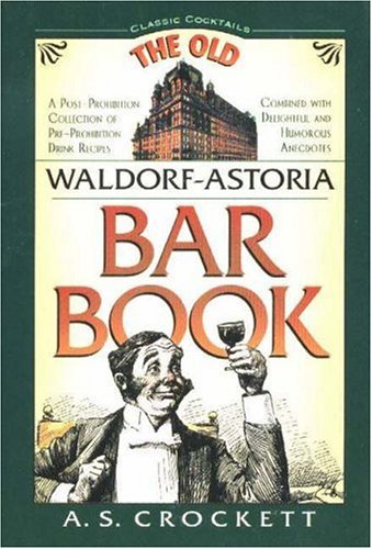 The Old Waldorf-Astoria Bar Book (Classic Cocktail Books series)
