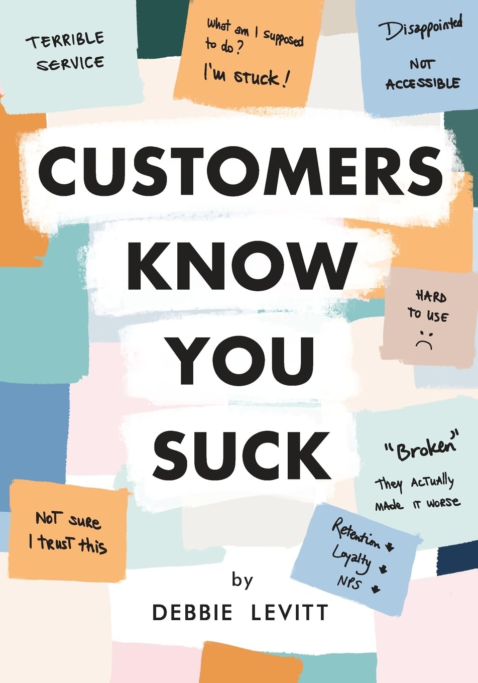Customers Know You Suck: Actionable CX Strategies to Better Understand, Attract, and Retain Customers - 105