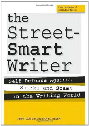 The Street Smart Writer: Self Defense Against Sharks and Scams in the Writing World
