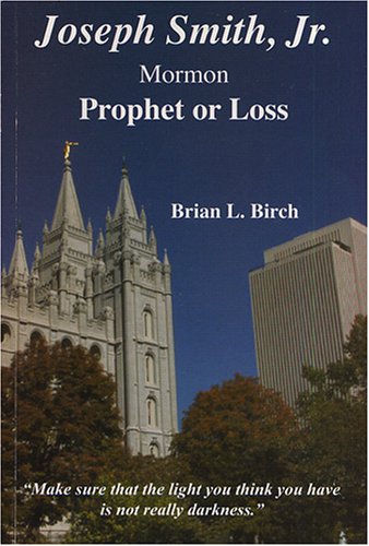 JOSEPH SMITH, Jr. Mormon Prophet or Loss