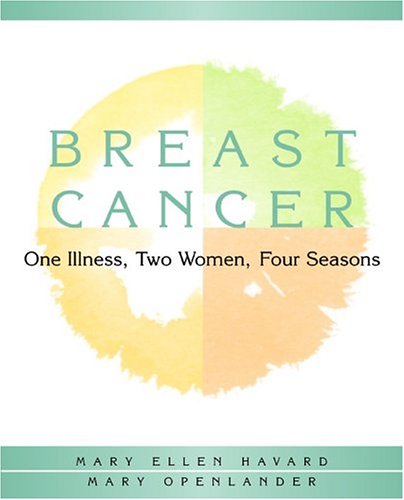 Breast Cancer: One Illness, Two Women, Four Seasons