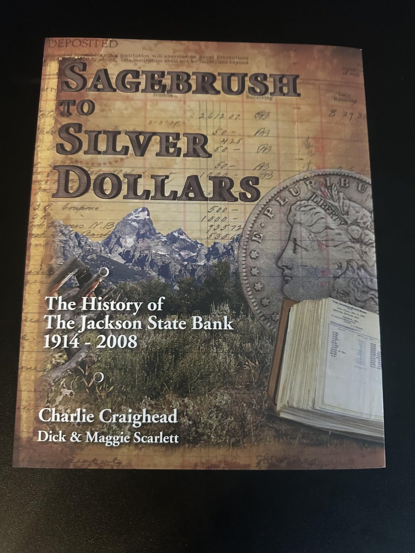 Sagebrush to Silver Dollars (The History of the Jackson State Bank 1914-2008) by Charlie Craighead