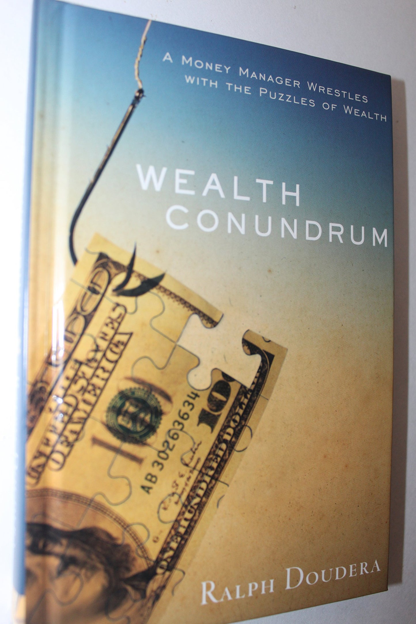 Wealth Conundrum: A Money Manager Wrestles With the Puzzles of Wealth