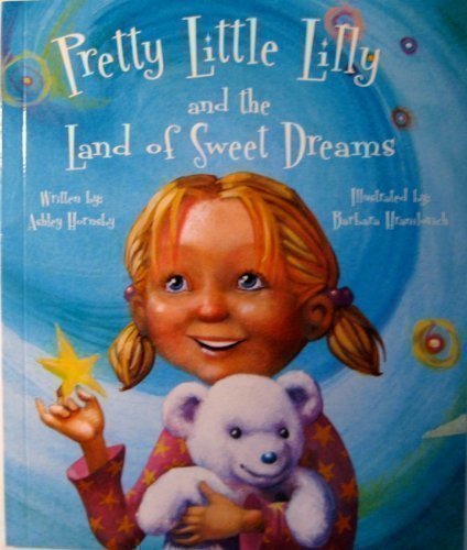 Pretty Little Lilly and the Land of Sweet Dreams (Pretty Little Lilly Series)