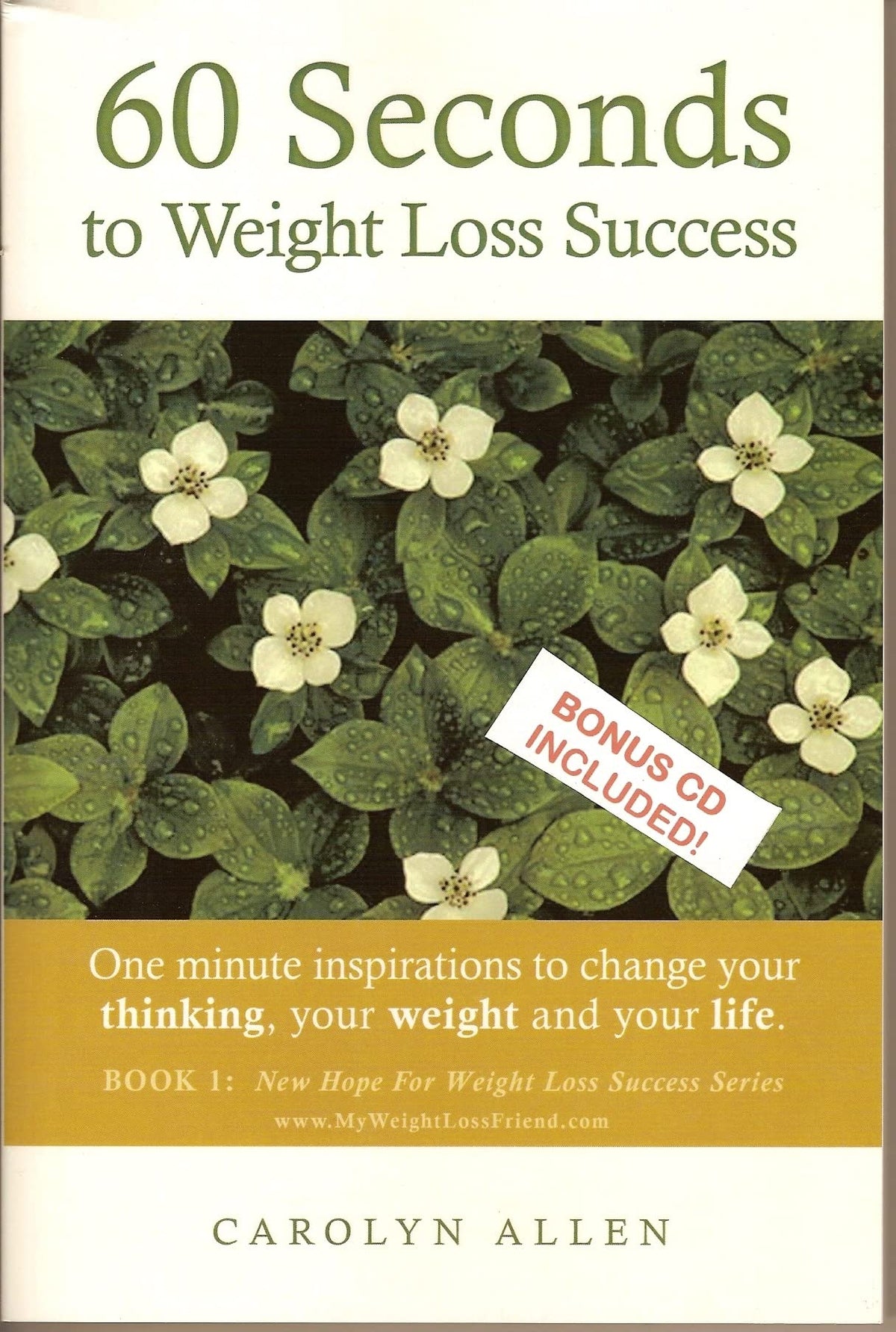 60 Seconds To Weight Loss Success: One Minute Inspirations to Change Your Thinking, Your Weight and Your Life