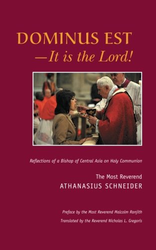 Dominus Est It Is the Lord! Reflections of a Bishop of Central Asia on Holy Communion