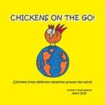 Chickens on the Go! : Chickens from different locations around the World