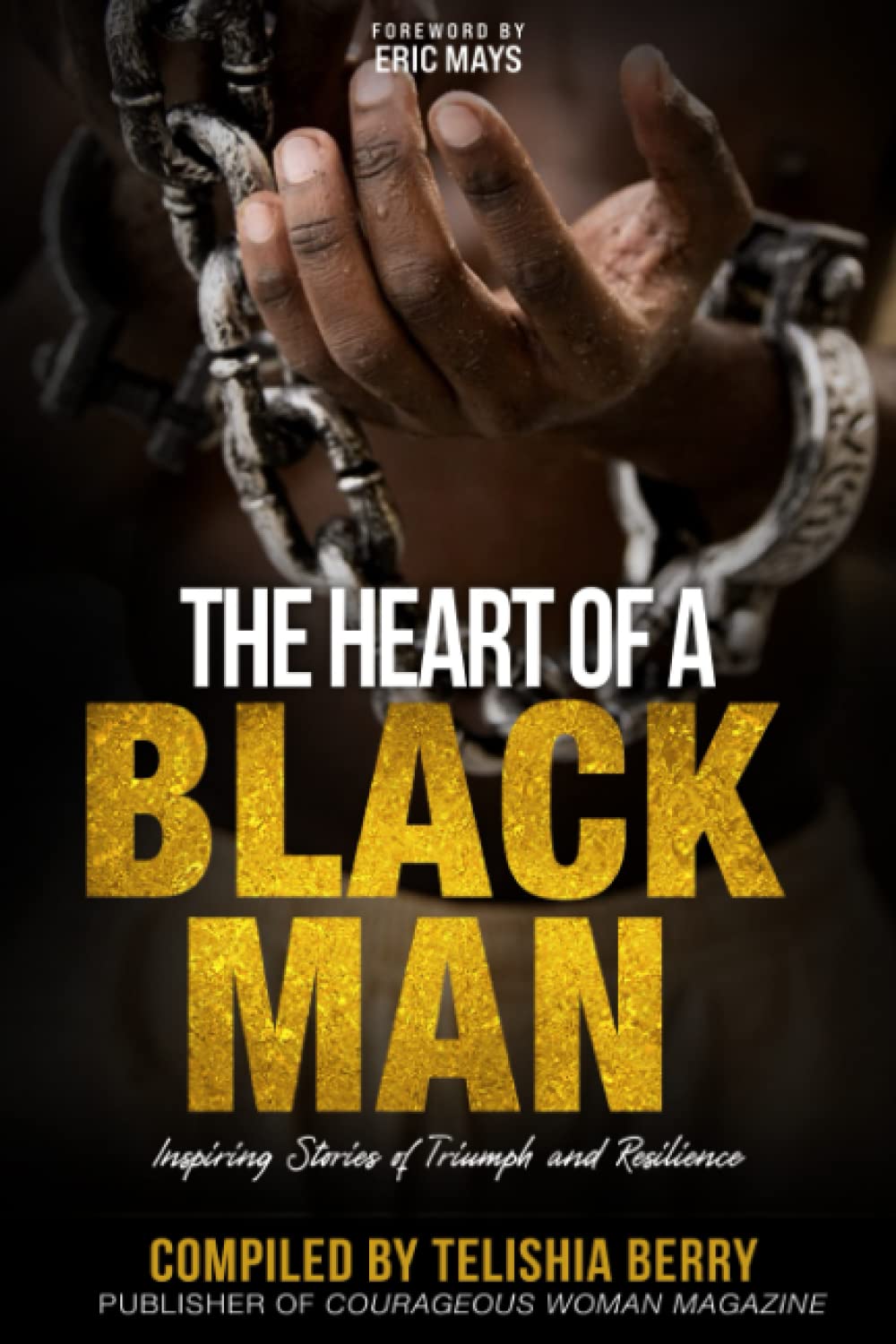The Heart of a Black Man: Inspiring Stories of Triumph and Resilience