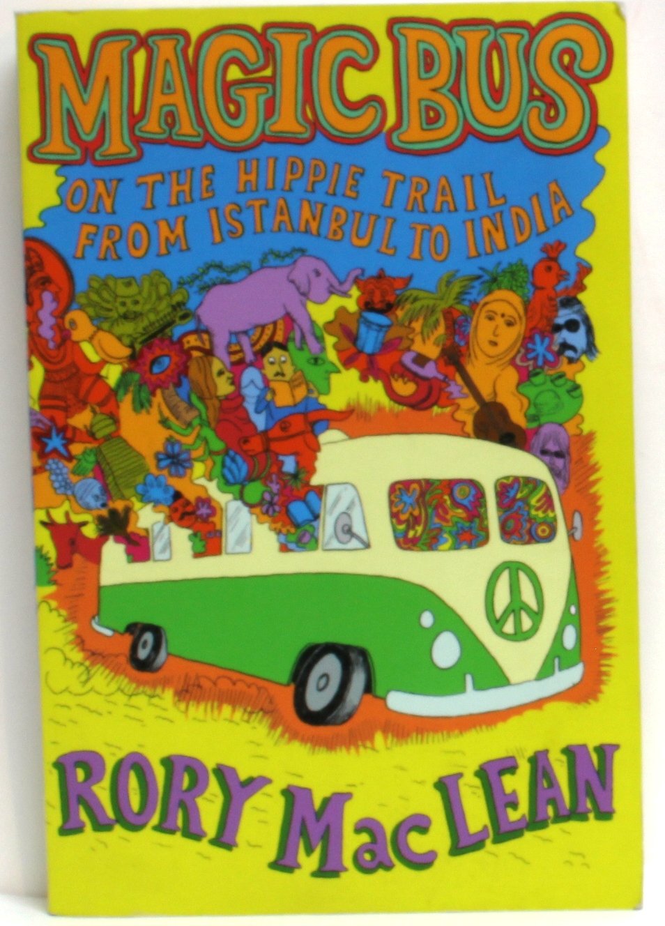 Magic Bus: On the Hippie Trail From Istanbul to India