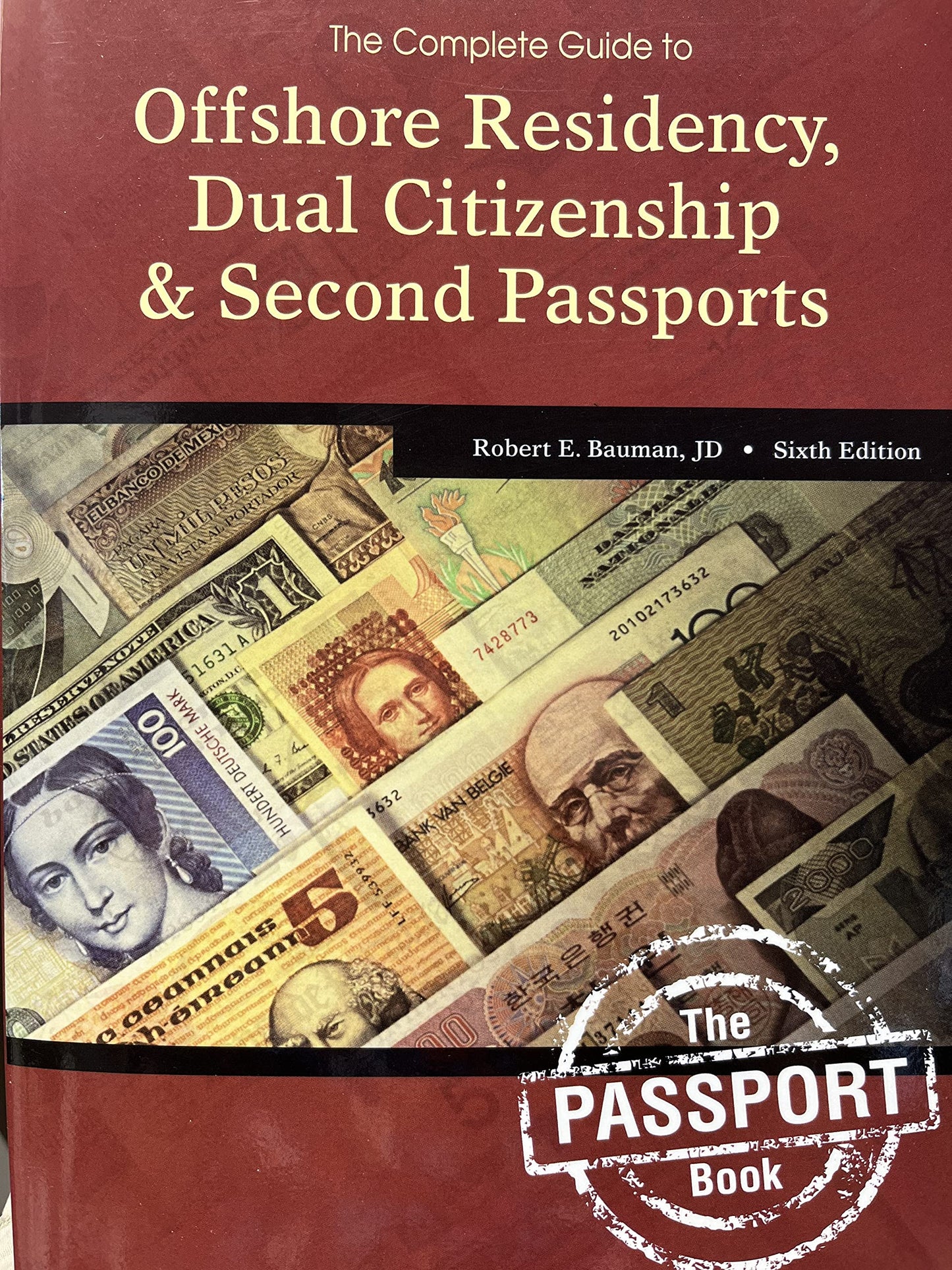 The Complete Guide to Offshore Residency, Dual Citizenship & Second Passports (The Passport Book), 6th Edition