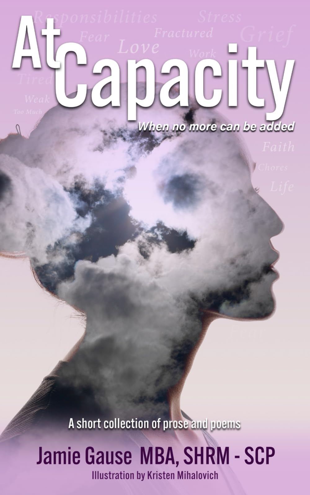 At Capacity: A Short Collection of Prose and Poems - 5121