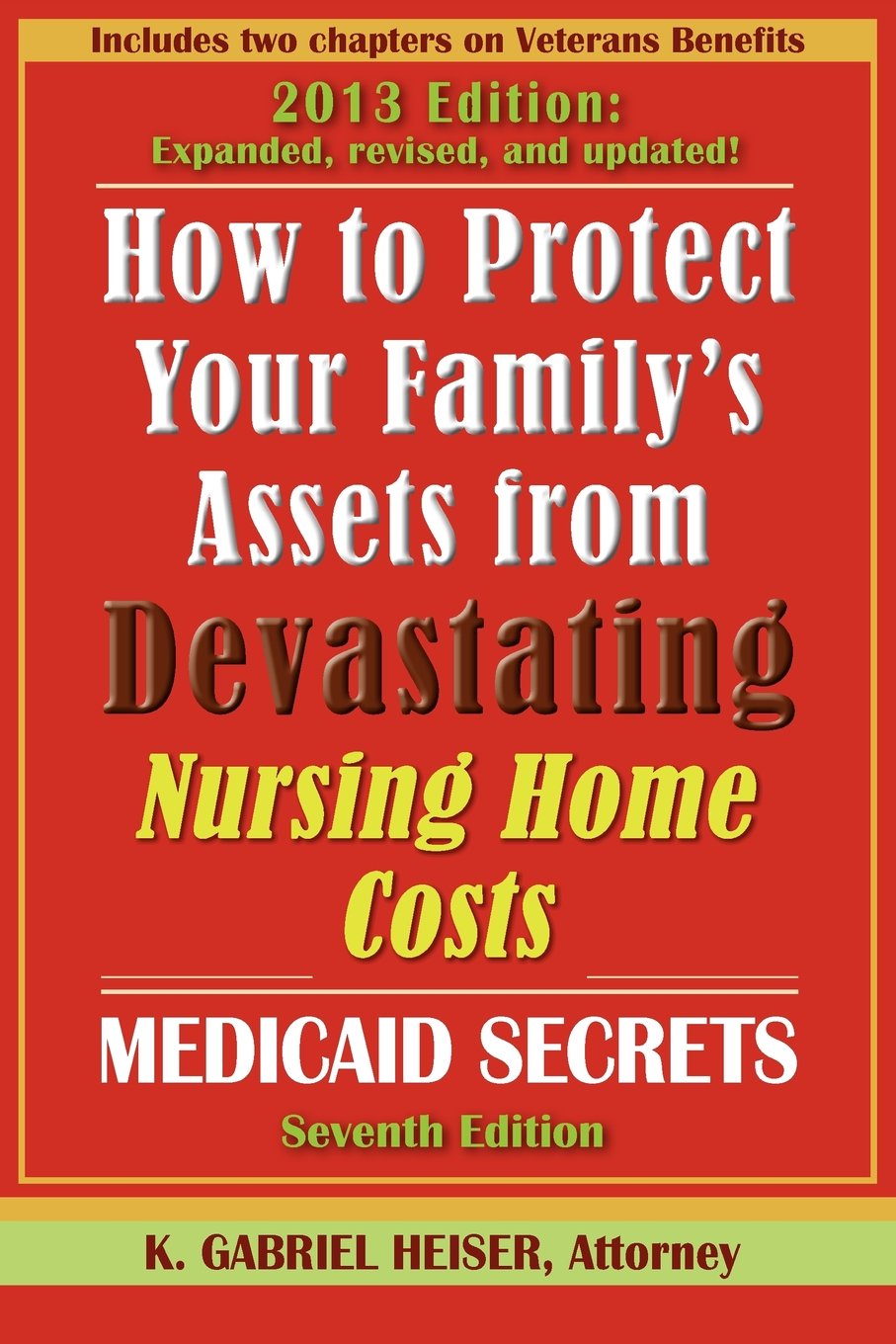 How to Protect Your Family's Assets from Devastating Nursing Home Costs: Medicaid Secrets