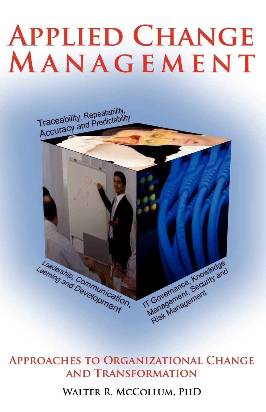 Applied Change Management: Approaches to Organizational Change and Transformation - 6793