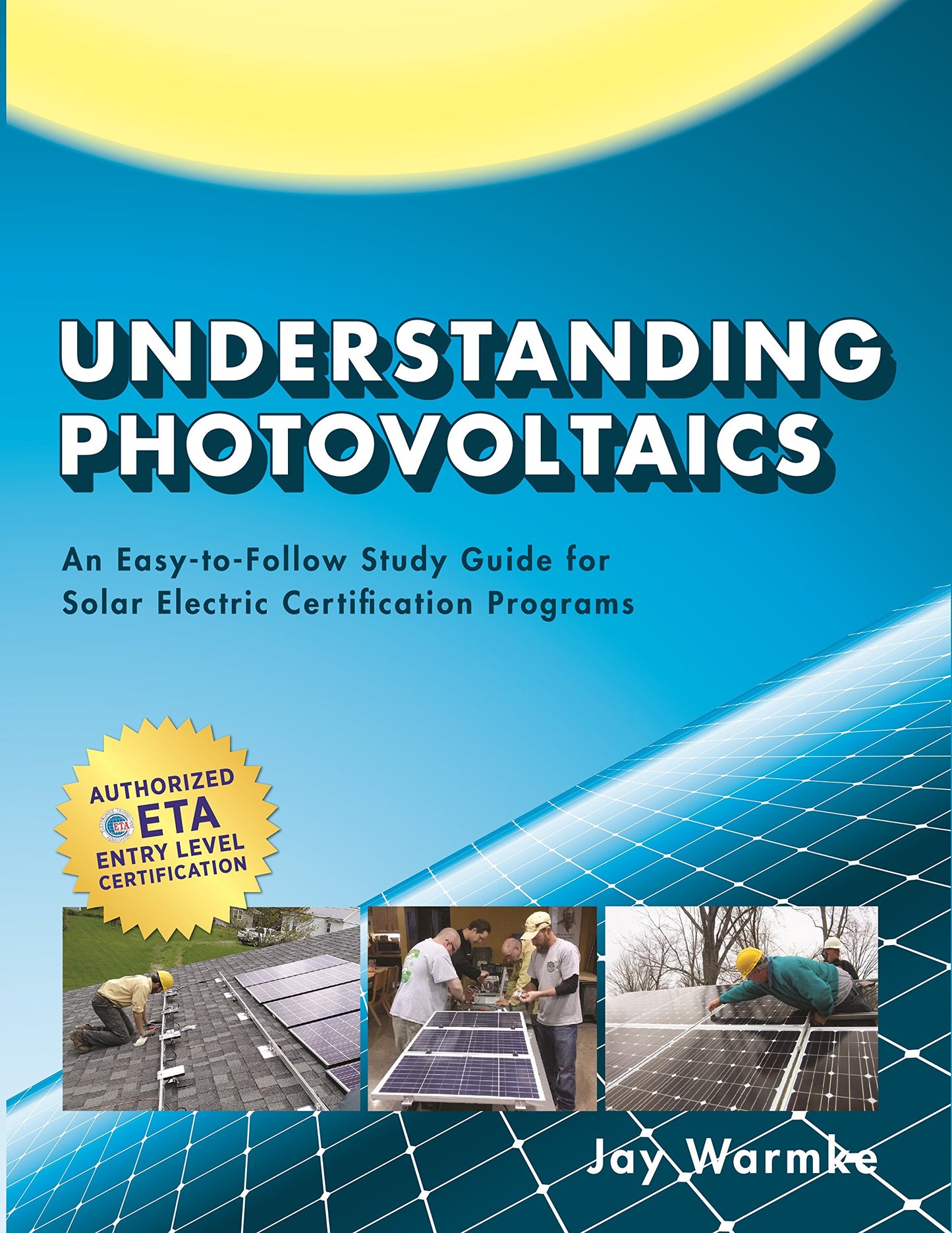 Understanding Photovoltaics: An Easy-to-follow Study Guide for Solar Electric Certification Programs