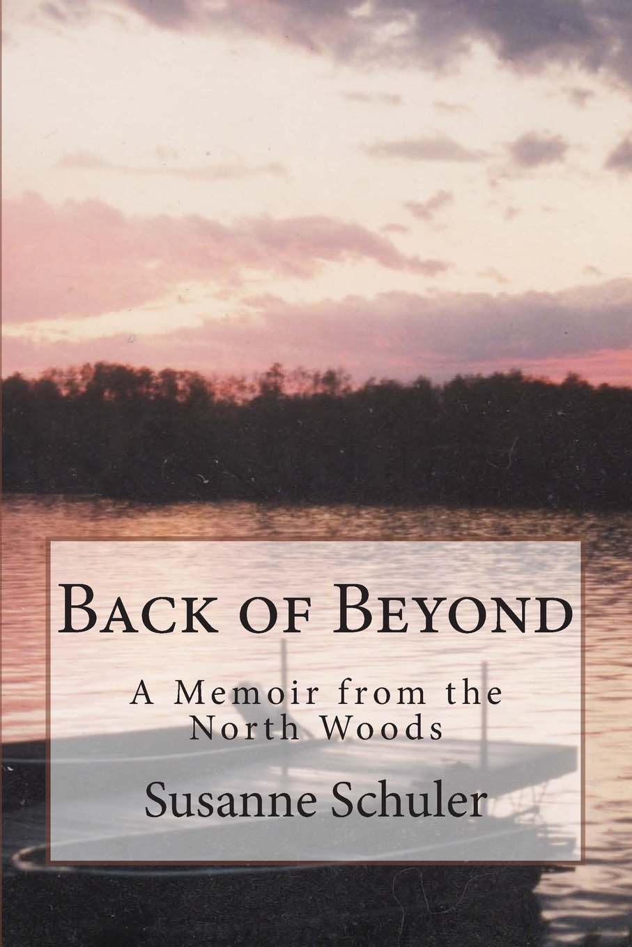 Back of Beyond: A Memoir of the North Woods - 5362