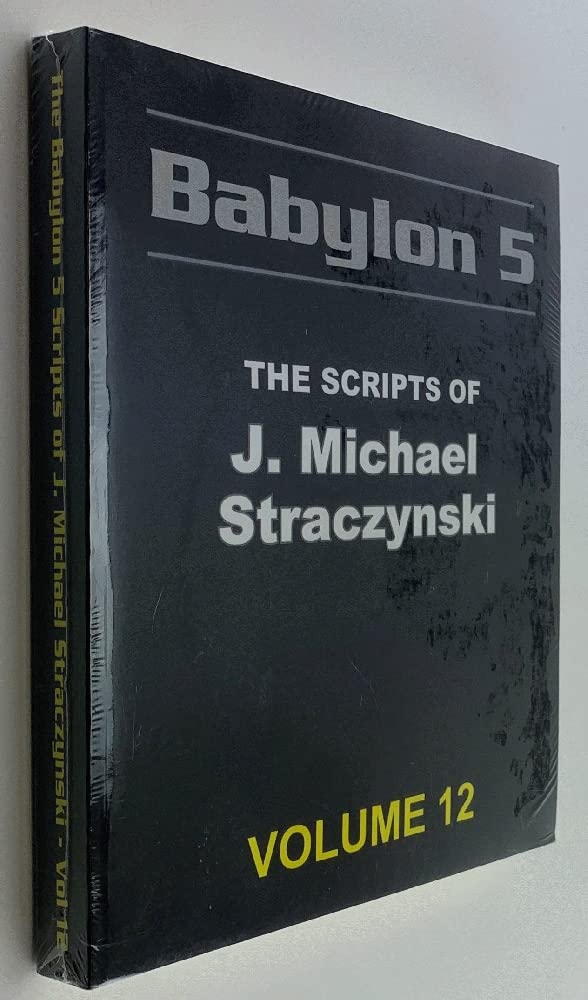 Babylon 5: The Scripts of J. Michael Straczynski, Vol. 12