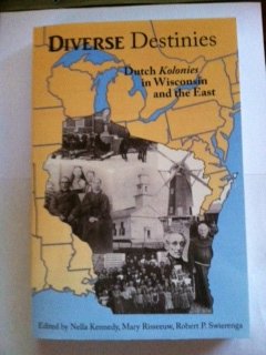Diverse Destinies: Dutch Kolonies in Wisconsin and the East