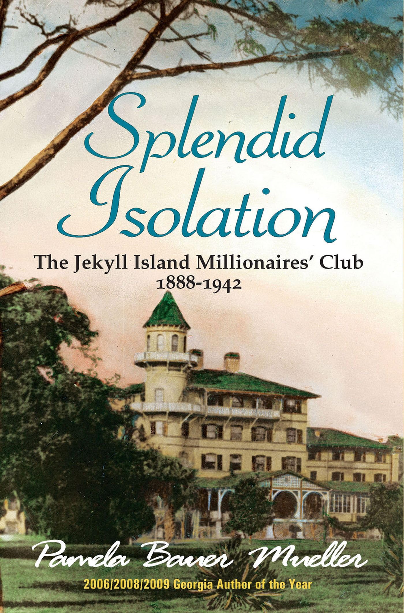 Splendid Isolation: The Jekyll Island Millionaires' Club 1888-1942 - 4253