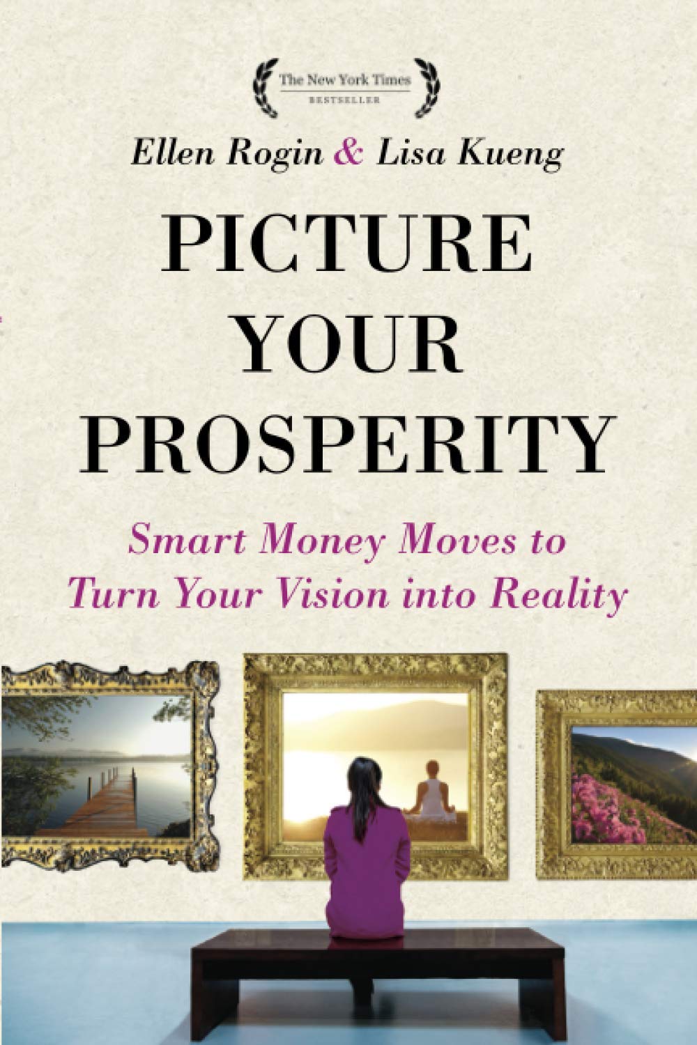 Picture Your Prosperity: Smart Money Moves to Turn Your Vision into Reality