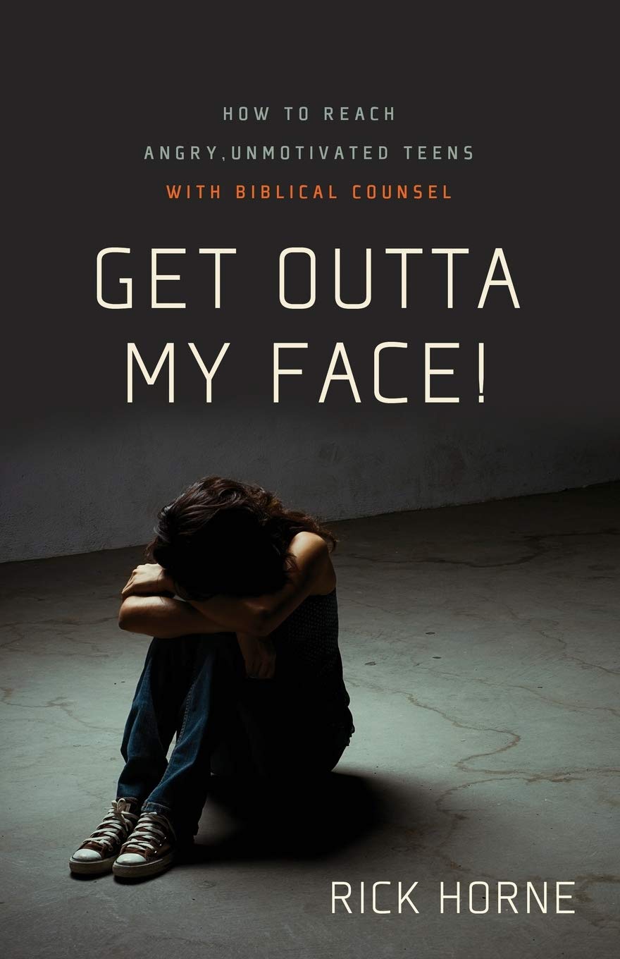 Get Outta My Face!: How to Reach Angry, Unmotivated Teens with Biblical Counsel - 9665