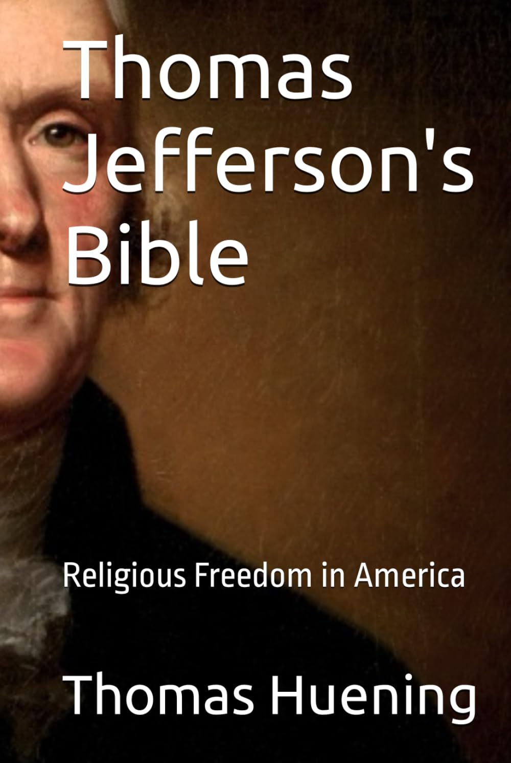 Thomas Jefferson's Bible: Religious Freedom in America