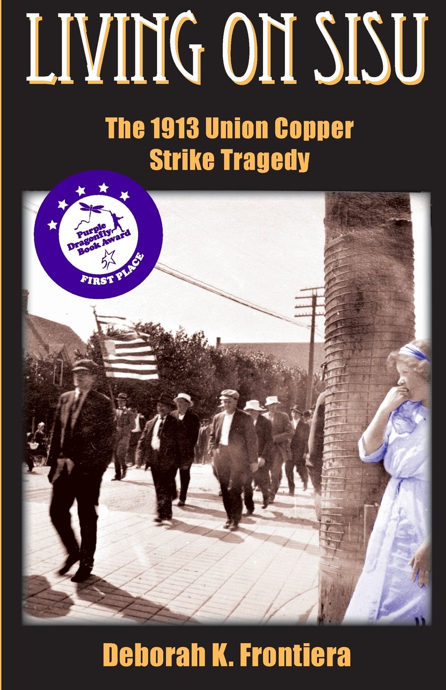 Living On Sisu: The 1913 Union Copper Strike Tragedy